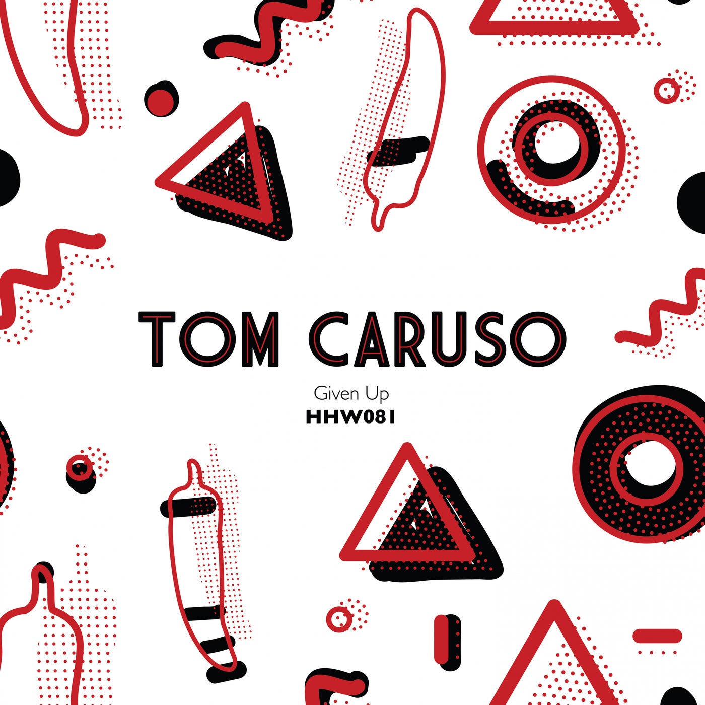 Tom Caruso – Given Up [HHW081]